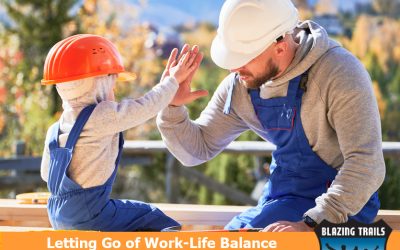 Letting Go of Work-Life Balance – How to manage a business, a home, a family and your sanity…