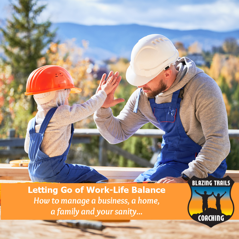 Letting Go of Work-Life Balance