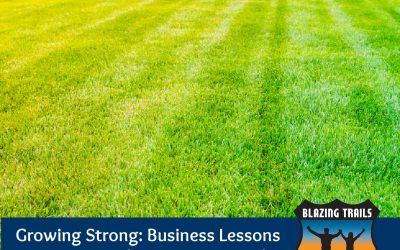 Growing Strong: Lessons from National Lawn Care Month for Business Success